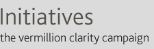 Initiatives: The Vermillion Clarity Campaign